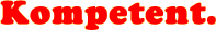 Kompetent.